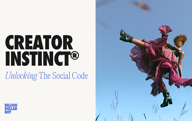 New Billion Dollar Boy Research Reveals How Creator Instinct Drives Brand Impact on Social